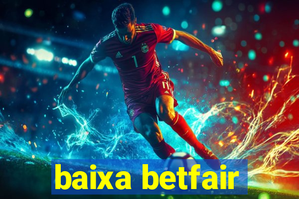 baixa betfair